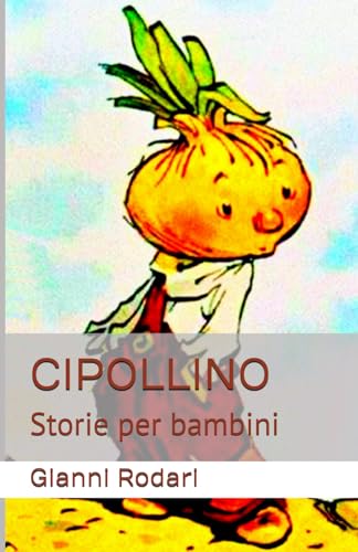 CIPOLLINO: Storie per bambini CIPOLLINO: Storie per bambini von Independently published