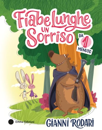 Fiabe lunghe un sorriso da 1 minuto. Ediz. a colori (Album) von Emme Edizioni