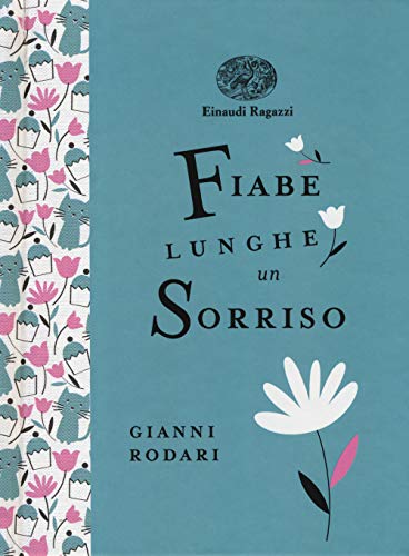 Fiabe lunghe un sorriso (Einaudi Ragazzi Gold) von Einaudi Ragazzi