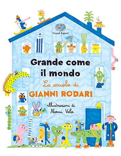 Grande come il mondo. La scuola di Gianni Rodari. Ediz. a colori Grande come il mondo. La scuola di Gianni Rodari. Ediz. a colori von Einaudi Ragazzi
