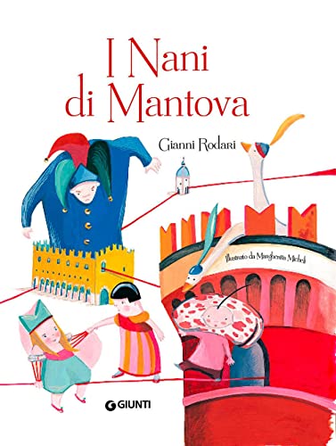 I nani di Mantova I nani di Mantova von Giunti Junior