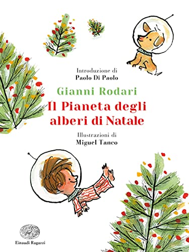 Il pianeta degli alberi di Natale. Ediz. a colori. Ediz. deluxe von Einaudi Ragazzi