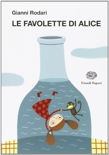 Le favolette di Alice (La biblioteca di Gianni Rodari) von Einaudi Ragazzi