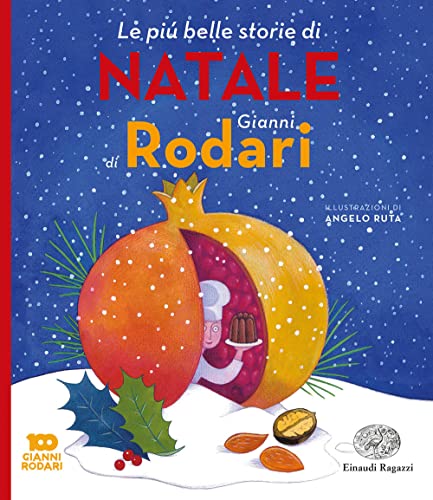 Le più belle storie di Natale di Gianni Rodari. Ediz. a colori von Einaudi Ragazzi