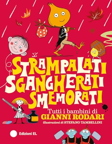 Strampalati, sgangherati, smemorati. Tutti i bambini di Gianni Rodari. Ediz. a colori (Narrativa) von EL