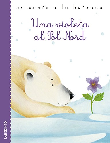 Una violeta al Pol Nord (Un conte a la butxaca, Band 40)