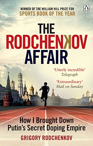 The Rodchenkov Affair: How I Brought Down Russia’s Secret Doping Empire – Winner of the William Hill Sports Book of the Year 2020 von Random House UK Ltd
