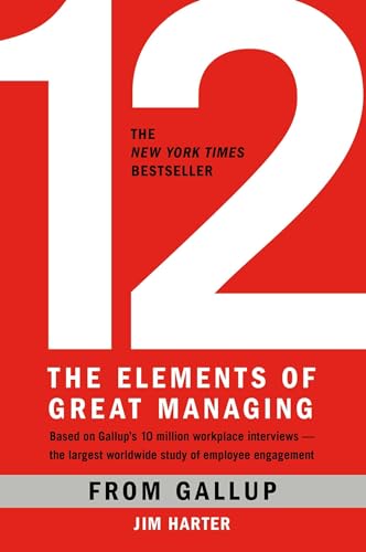 12: The Elements of Great Managing von Gallup Press