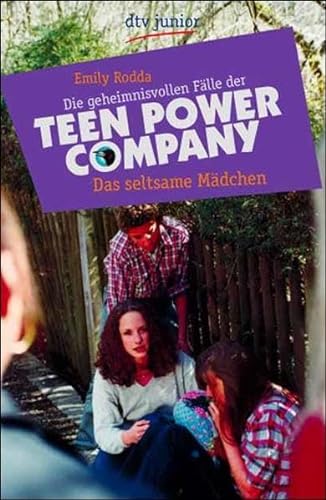 Das seltsame Mädchen: Die geheimnisvollen Fälle der Teen Power Company