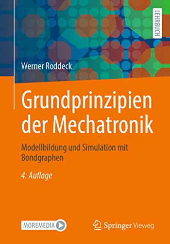 Grundprinzipien der Mechatronik: Modellbildung und Simulation mit Bondgraphen von Springer Vieweg