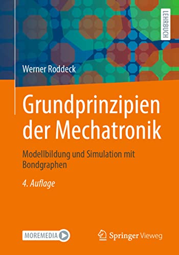Grundprinzipien der Mechatronik: Modellbildung und Simulation mit Bondgraphen