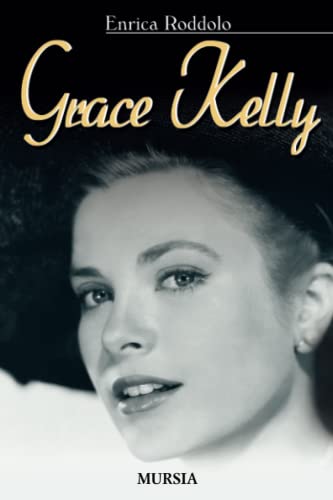 Grace Kelly (Biografie) von Ugo Mursia Editore