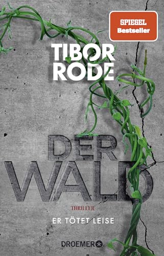 Der Wald: Er tötet leise. Thriller | Der W@ld schlägt zurück - "Alles Unglaubliche an dieser Geschichte ist wahr" Tibor Rode Der Wald: Er tötet leise. Thriller | Der W@ld schlägt zurück - "Alles Unglaubliche an dieser Geschichte ist wahr" Tibor Rode