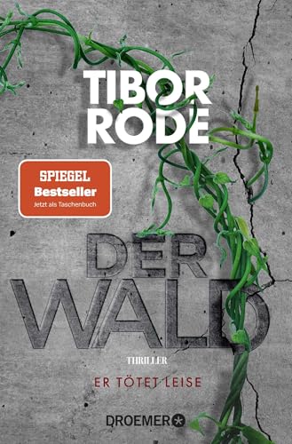 Der Wald: Er tötet leise. Thriller | Der W@ld schlägt zurück - "Alles Unglaubliche an dieser Geschichte ist wahr" Tibor Rode von Droemer TB