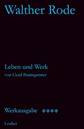 Werkausgabe Walther Rode. Band 1-4 / Biographie Walther Rode