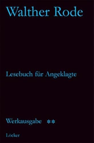 Werkausgabe Walther Rode. Band 1-4 / Lesebuch für Angeklagte und andere Schriften