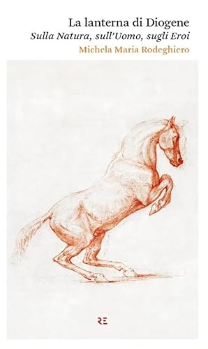 La lanterna di Diogene. Sulla natura, sull’uomo, sugli eroi (Poesia) von Ronzani Editore