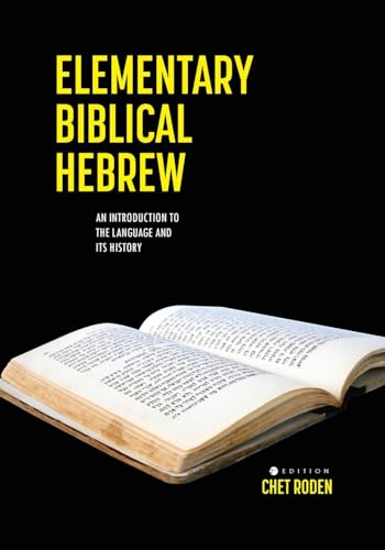 Elementary Biblical Hebrew: An Introduction to the Language and its History von Cognella Academic Publishing