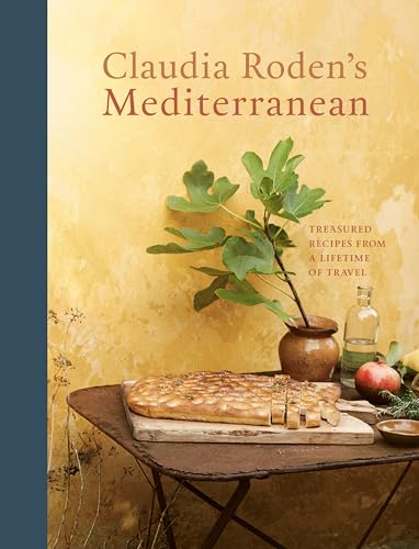 Claudia Roden's Mediterranean: Treasured Recipes from a Lifetime of Travel von Ten Speed Press
