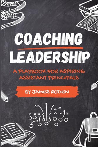 Coaching Leadership: A Playbook for Aspiring Assistant Principals von Independently published