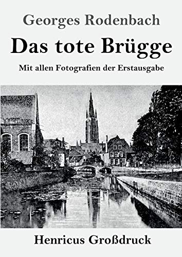 Das tote Brügge (Großdruck): Mit allen Fotografien der Erstausgabe