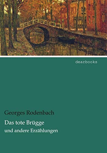 Das tote Bruegge: und andere Erzaehlungen: und andere Erzählungen
