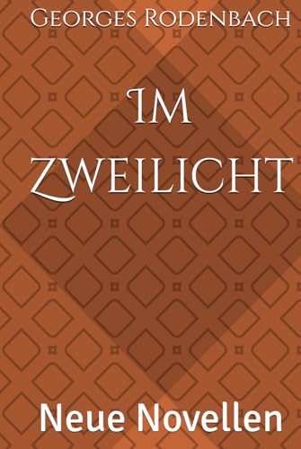 Im Zweilicht: Neue Novellen von Independently published