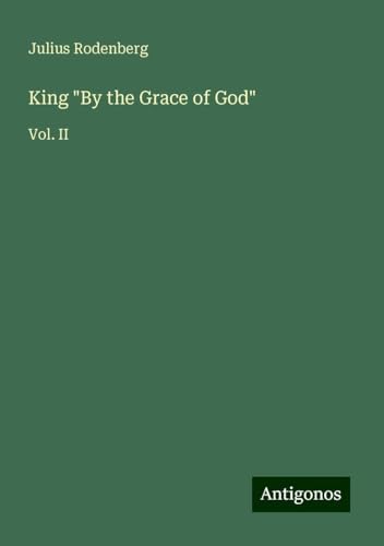 King "By the Grace of God": Vol. II