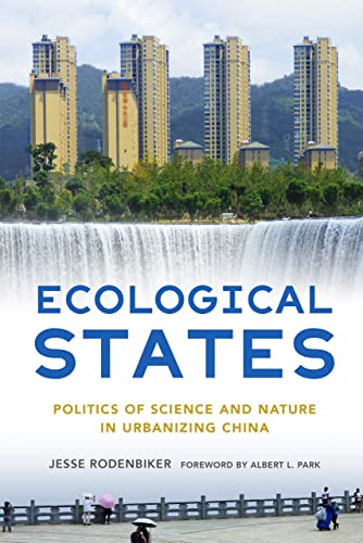 Ecological States: Politics of Science and Nature in Urbanizing China (Environments of East Asia) von Cornell University Press