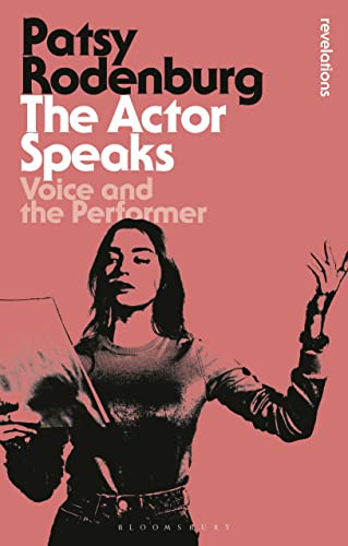 The Actor Speaks: Voice and the Performer (Bloomsbury Revelations) von Bloomsbury Academic
