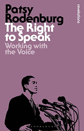 The Right to Speak: Working with the Voice (Bloomsbury Revelations) von Bloomsbury Academic