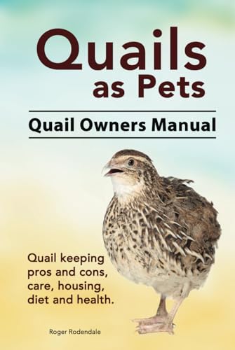 Quails as Pets. Quail Owners Manual. Quail keeping pros and cons, care, housing, diet and health. HC: Hardcover von Zoodoo Publishing