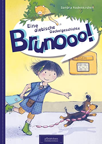 Brunooo!: Eine diebische Dackelgeschichte von pnktchen Kinderbuchvlg