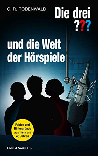 Die drei ??? und die Welt der Hörspiele von Langen - Mueller Verlag