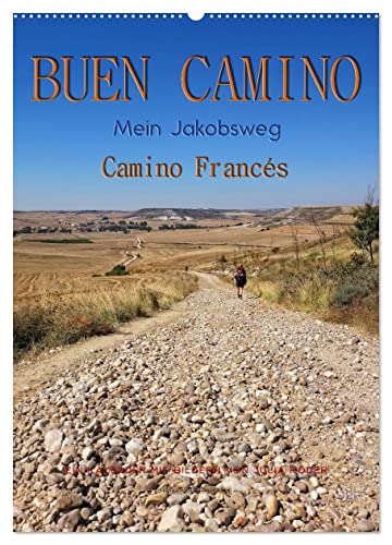 Buen Camino - Mein Jakobsweg - Camino Francés (Wandkalender 2025 DIN A2 hoch), CALVENDO Monatskalender von CALVENDO