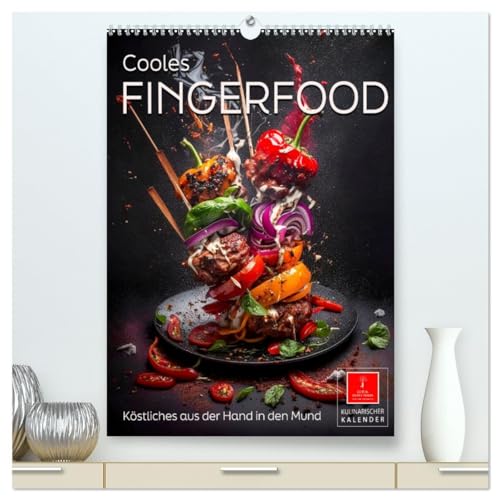 Cooles Fingerfood (hochwertiger Premium Wandkalender 2025 DIN A2 hoch), Kunstdruck in Hochglanz: Fingerfood ¿ schnell, einfach und lecker von Calvendo