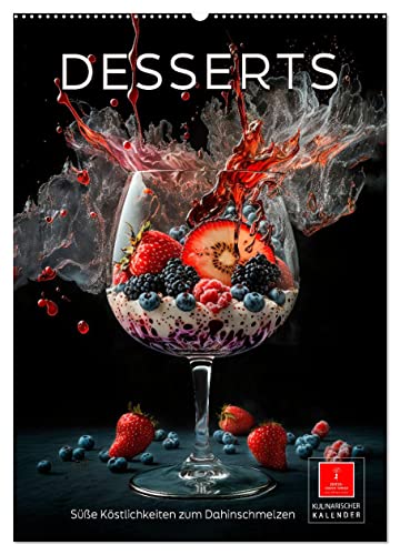 Desserts - Süße Köstlichkeiten zum Dahinschmelzen (Wandkalender 2025 DIN A2 hoch), CALVENDO Monatskalender von CALVENDO