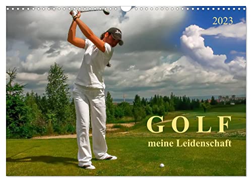 Golf - meine Leidenschaft (Wandkalender 2023 DIN A3 quer): Golf, einfach mal wieder einlochen. (Monatskalender, 14 Seiten ) (CALVENDO Sport)