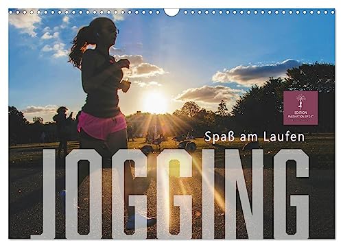 Jogging - Spaß am Laufen (Wandkalender 2024 DIN A3 quer), CALVENDO Monatskalender: Joggen: Gesundheit, Natur genießen und Spaß haben. (CALVENDO Sport)