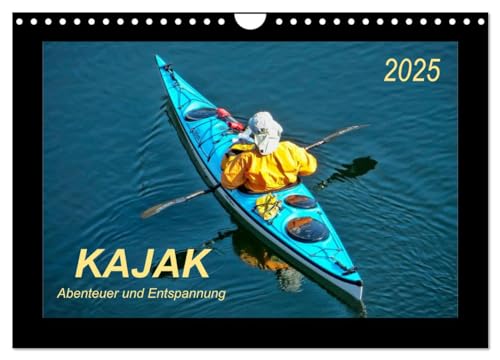 Kajak - Abenteuer und Entspannung (Wandkalender 2025 DIN A4 quer), CALVENDO Monatskalender von CALVENDO