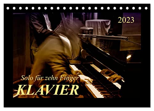 Klavier - Solo für zehn Finger (Tischkalender 2023 DIN A5 quer): Klavier - emotionale Darstellungen eines anspruchsvollen Instrumentes. (Monatskalender, 14 Seiten ) (CALVENDO Kunst) von CALVENDO