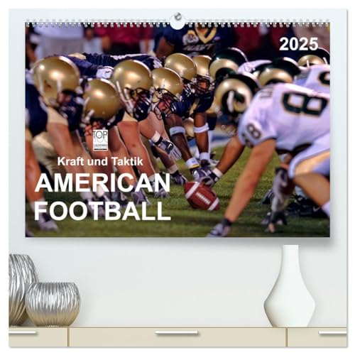 Kraft und Taktik - American Football (hochwertiger Premium Wandkalender 2025 DIN A2 quer), Kunstdruck in Hochglanz von CALVENDO