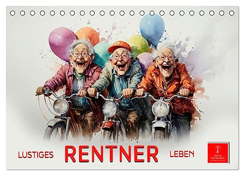 Lustiges Rentner Leben (Tischkalender 2024 DIN A5 quer), CALVENDO Monatskalender von CALVENDO