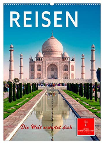 Reisen - die Welt erwartet dich (Wandkalender 2025 DIN A2 hoch), CALVENDO Monatskalender von CALVENDO