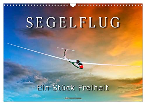 Segelflug, ein Stück Freiheit (Wandkalender 2024 DIN A3 quer), CALVENDO Monatskalender