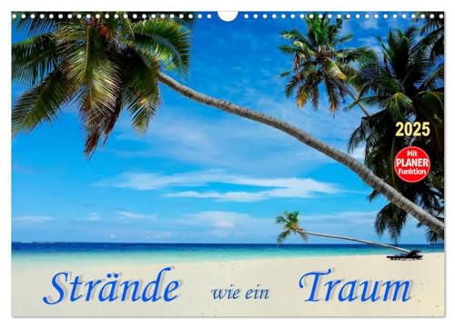 Strände wie ein Traum (Wandkalender 2025 DIN A3 quer), CALVENDO Monatskalender von CALVENDO