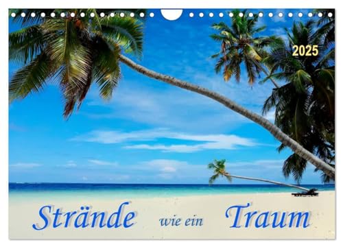 Strände wie ein Traum (Wandkalender 2025 DIN A4 quer), CALVENDO Monatskalender von CALVENDO