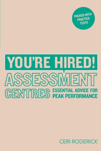 You're Hired! Assessment Centres: Essential Advice for Peak Performance von Trotman