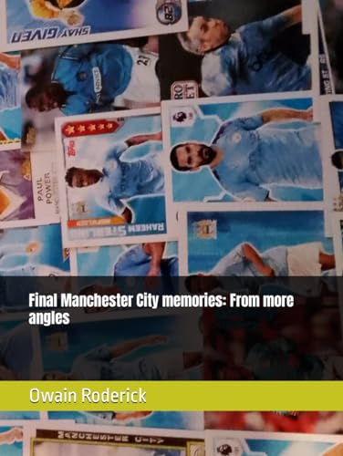 Final Manchester City Memories: From many different angles. von Independently published
