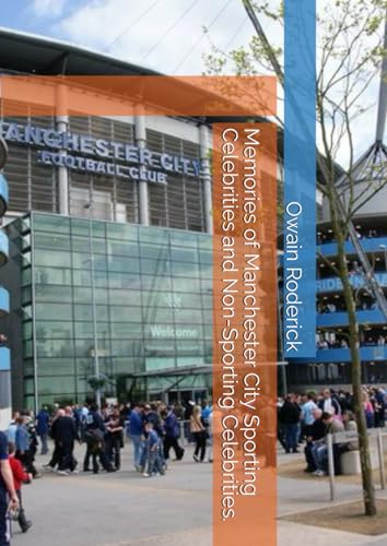 Memories of Manchester City Sporting Celebrities and Non-Sporting Celebrities. von Independently published